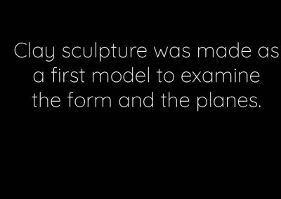 Clay Sculpture was made as a first model to examine the form and panes.